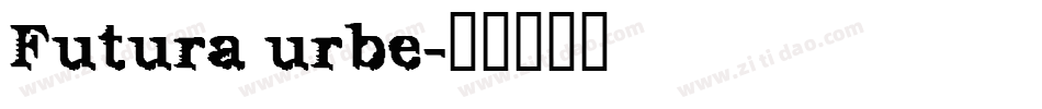 Futura urbe字体转换